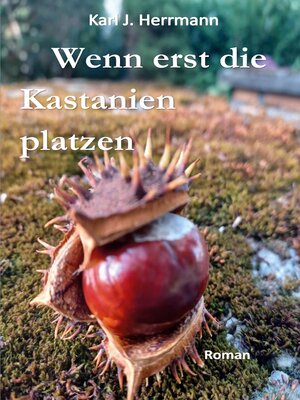 cover image of Wenn erst die Kastanien platzen